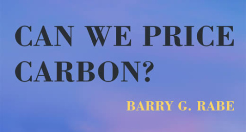 Barry Rabe: Can We Price Carbon?